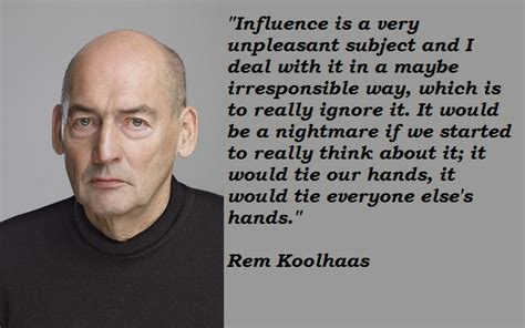 Rem Koolhaas's quotes, famous and not much - Sualci Quotes 2019