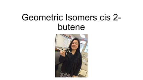 Geometric isomers cis 2 butene | PPT