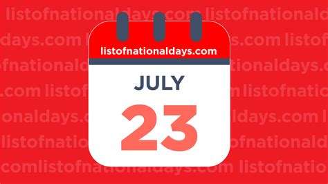 July 23rd: National Holidays,Observances and Famous Birthdays