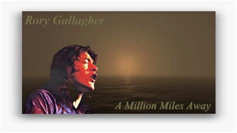 A Million Miles Away (Lyrics) Rory Gallagher - YouTube