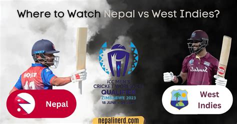 How And Where To Watch Nepal Vs West Indies Live: Cricket World Cup Qualifier 2023 | Nepali Nerd