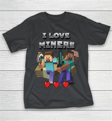 I Love Miners Minecraft Shirts - YummyTee