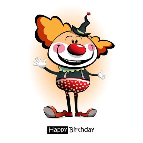 Happy Birthday Clown, Birthday Wishes Funny, Cute Birthday Cards, Birthday Humor, Funny Cartoon ...