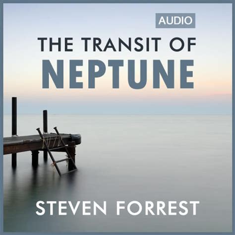 The Transit of Neptune Transcript – Forrest Astrology