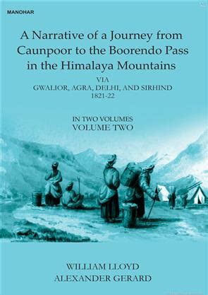 A Narrative of a Journey from Caunpoor to the Boorendo Pass in the Himalaya Mountains Via ...