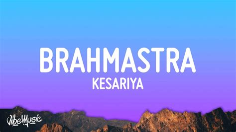 Kesariya (Lyrics) Full Song - Brahmastra | Arijit Singh | Kesariya Tera Ishq Hai Piya - YouTube