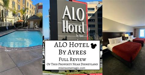 ALO Hotel By Ayres Near Disneyland- Full Review * Mix In Some Magic