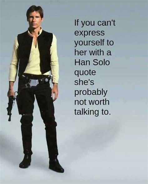 So True! | Han solo quotes, Star wars han solo, Star wars nerd