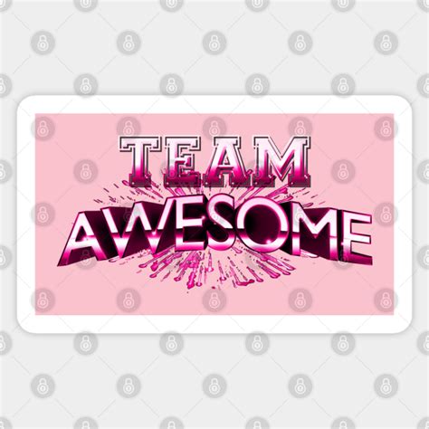 Team Awesome - Team Awesome - Sticker | TeePublic