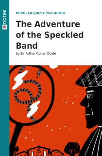 The Adventure of the Speckled Band Summary - eNotes.com