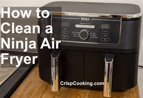 How to Clean a Ninja Air Fryer - Simple Guide with over 15 Pictures - Crisp Cooking in 2024 ...