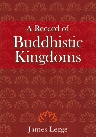 A Record Of Buddhistic Kingdoms: Being An Account By The Chinese Monk ...