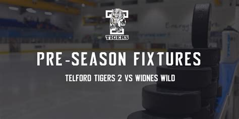 Pre-Season Fixtures Confirmed with Widnes Wild – Autocraft Telford Tigers