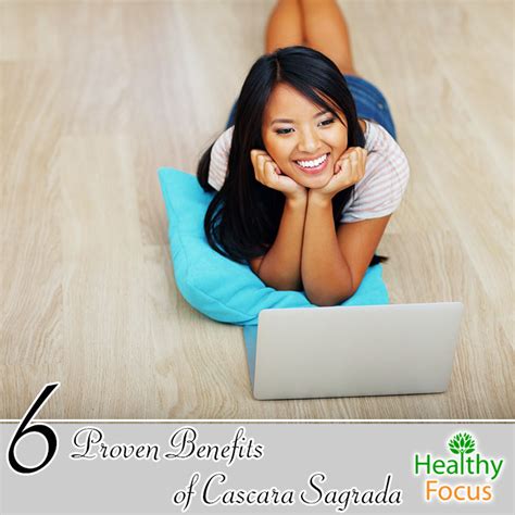6 Amazing Benefits of Cascara Sagrada-Quick Guide - Healthy Focus