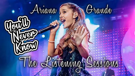 You'll Never Know - Ariana Grande - The Listening Sessions - Filmed By You - YouTube