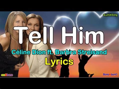 TELL HIM - Céline Dion ft. Barbra Streisand ( Lyrics ) - YouTube