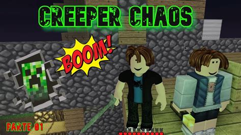 GAMEPLAY CREEPER CHAOS #1 ROBLOX - YouTube