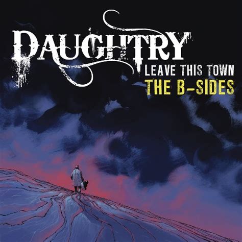 Leave This Town: The B-Sides (EP) 2010 Rock - Daughtry - Download Rock ...