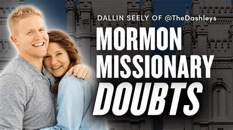 Doubting as a Mormon Missionary and in Early Marriage - Dallin Seely (@TheDashleys) | Ep. 1729 ...