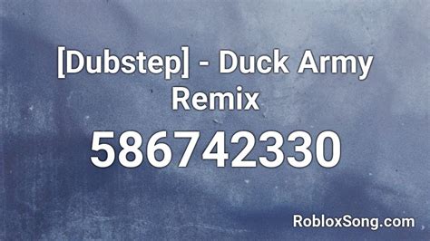 [Dubstep] - Duck Army Remix Roblox ID - Roblox music codes