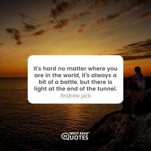 105 Light at the End of the Tunnel Quotes to Encourage You