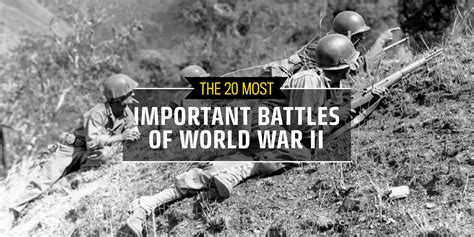 The 20 Most Important Battles of World War II