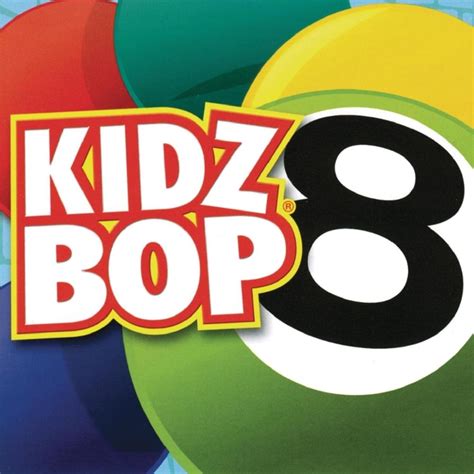 KIDZ BOP Kids - Kidz Bop 8 Lyrics and Tracklist | Genius