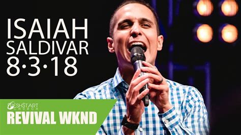 Revival Weekend: Friday PM | Isaiah Saldivar | August 3, 2018 - YouTube