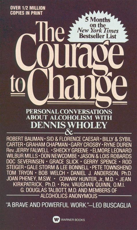 Courage to Change by Dennis Wholey | Hachette Book Group