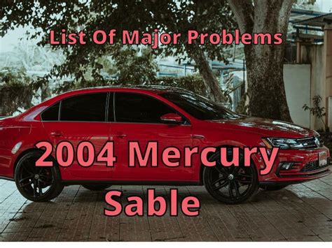 List Of Major 2004 Mercury Sable Problems