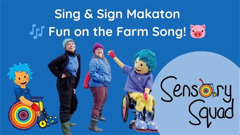 Makaton | Sing & Sign with Sensory Squad | 🎶 Fun on the Farm Song! 🐷 | Fun animals at Bocketts ...