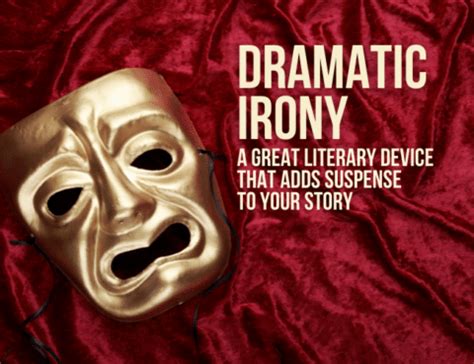 Dramatic Irony: A Great Literary Device That Adds Suspense to Your Story