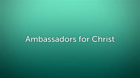 Ambassadors For Christ - Logos Sermons