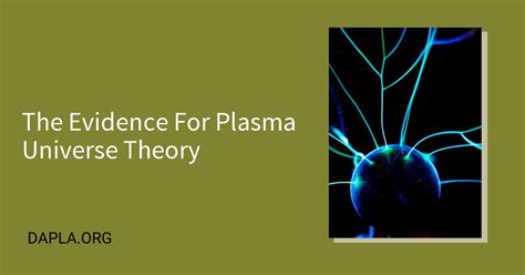 The Evidence For Plasma Universe Theory