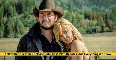 Yellowstone Season 6 Release Date, Cast, Plot, Updates...