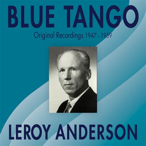 'Blue Tango' by Leroy Anderson peaks at #1 in USA 70 years ago # ...