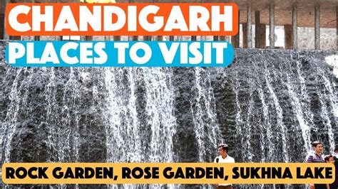 Places to visit in Chandigarh - Rock Garden, Rose Garden, Sukhna Lake ...