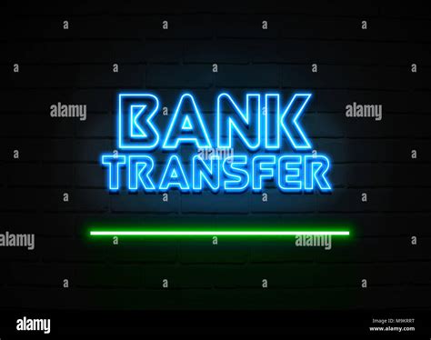 Bank Transfer neon sign - Glowing Neon Sign on brickwall wall - 3D rendered royalty free stock ...