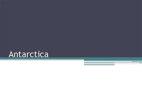 Antarctica Antarctica Size Antarctica is the fifthlargest continent