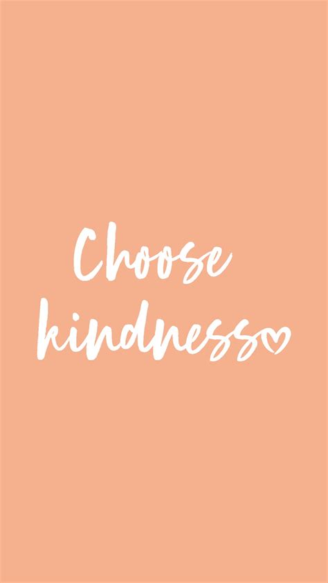 Choose Kindness Mobile Wallpapers – Kind Cotton