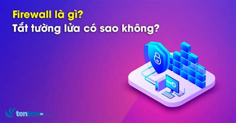 Firewall (tường lửa) là gì? Tắt tường lửa có sao không?Z.com Cloud VPS ...