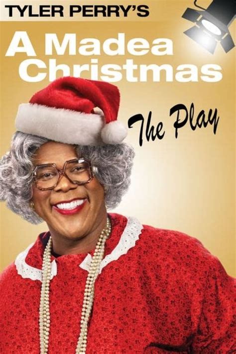 Tyler Perry's A Madea Christmas - The Play (2011) — The Movie Database (TMDB)