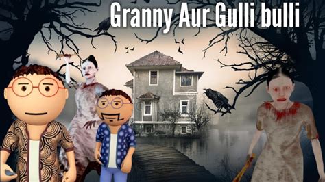 Gulli bulli Aur granny|| Rope Escape|| Android game|| Horror Game - YouTube