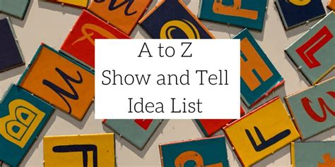 Awesome Show and Tell Ideas by the Letter