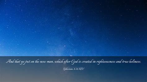 Ephesians 4:24 KJV Desktop Wallpaper - And that ye put on the new man ...