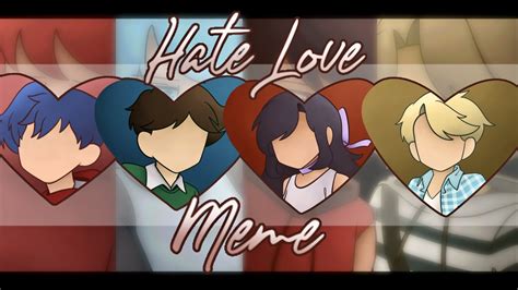 [Art] Hate Love Meme | MyStreet - YouTube