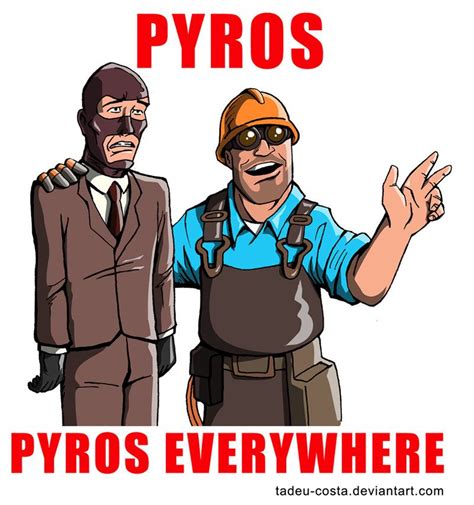 Team Fortress 2 meme - Pyros, Pyros Everywhere | Team fortress 2, Team ...