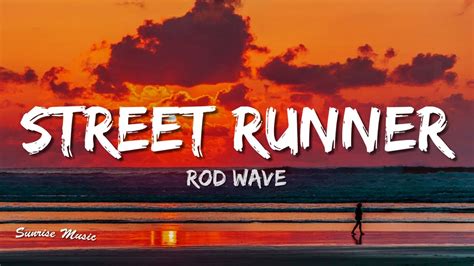 Rod Wave - Street Runner (Lyrics) - YouTube