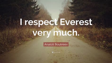 Top 15 Anatoli Boukreev Quotes (2024 Update) - QuoteFancy