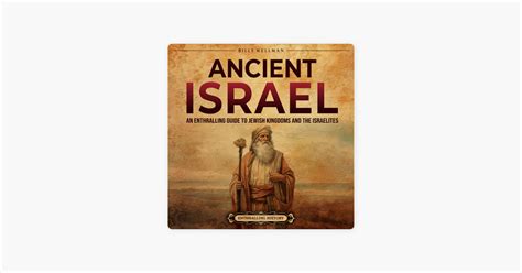 ‎Ancient Israel: An Enthralling Guide to Jewish Kingdoms and the ...